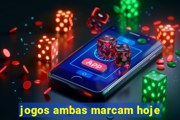 jogos ambas marcam hoje